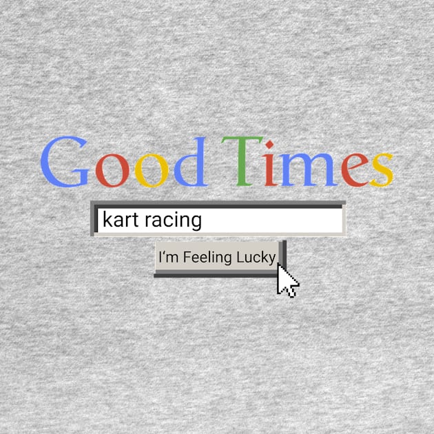 Good Times Kart Racing by Graograman